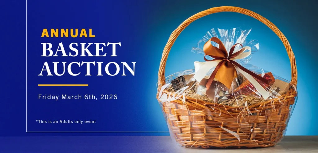 Annual Basket Auction promotional graphic featuring a wicker gift basket wrapped in clear cellophane with a ribbon, set against a blue background. Text reads: ‘Annual Basket Auction, Friday March 6th, 2026. This is an adults-only event.’